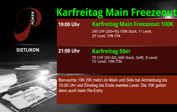 03.04 - Karfreitag Main Freezeout- 100K - 19:00